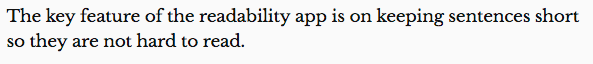 Image showing the following (unhighlighted) text: The key feature of the readability app is on keeping sentences short so they are not hard to read.